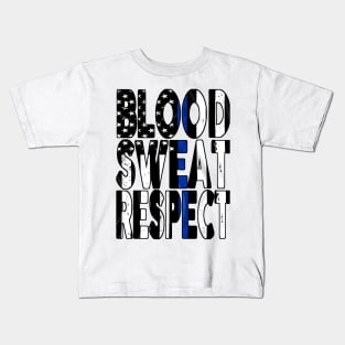 Blood, Sweat, Respect - Police Kids T-Shirt